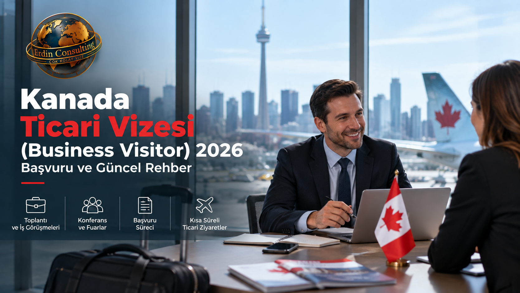 Kanada Ticari Vizesi (Business Visitor) 2026 – Başvuru ve Güncel Rehber